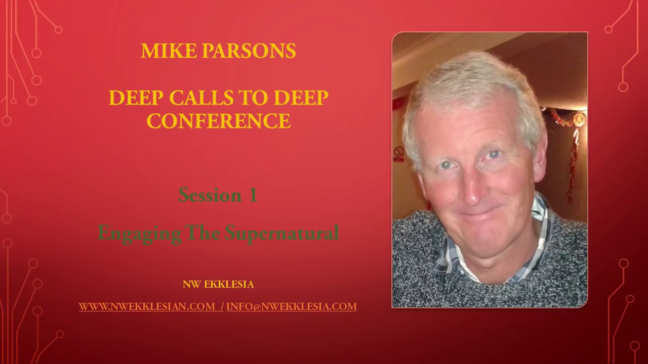 Mike Parsons - ENGAGING THE SUPERNATURAL