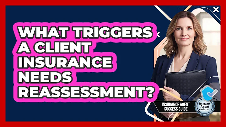 What Triggers A Client Insurance Needs Reassessment?