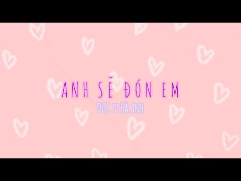 ANH SẼ ĐÓN EM (Cover)-Đức ft Hà Anh