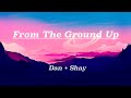 Dan  shay  from the ground up lyrics