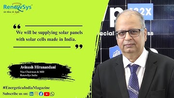 Exclusive Interview With Avinash Hiranandani, Vice Chairman & Managing Director, RenewSys India