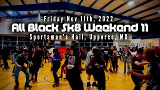 All Black Sk8 Weekend 11: Friday Highlights - Roller Skating Sportsmans Hall, Upperco, MD