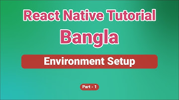 React Native Environment Setup | React Native Tutorial Bangla | React Native for Beginners | Part 1