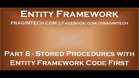 Part 8   Using stored procedures with entity framework code first approach