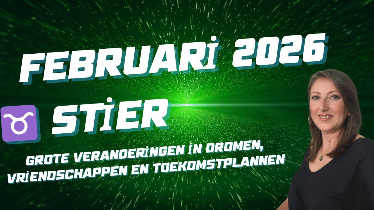 Februari 2026 ♉ Stier | Grote veranderingen in dromen, vriendschappen en toekomstplannen