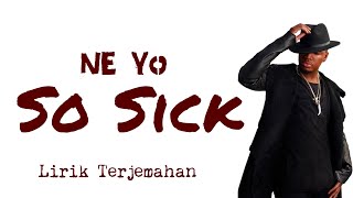 So Sick - Ne Yo | Lirik Terjemahan