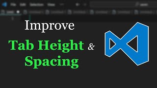 VS Code — Editor Tab Height & Save More Space
