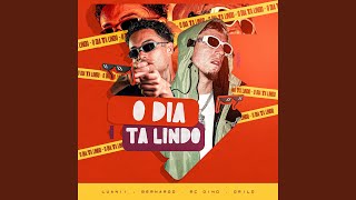 O Dia Ta Lindo