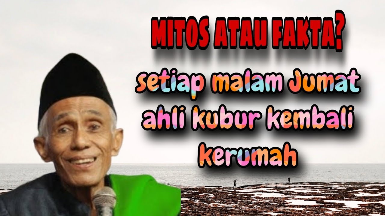 MITOS ATAU FAKTA???setiap malam Jumat ahli kubur kembali kerumah 🔥KH SHOLIHUN