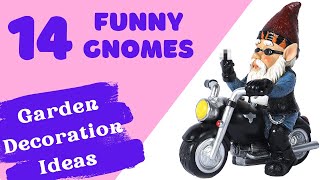 14 Funny Gnomes - Garden Decoration Ideas