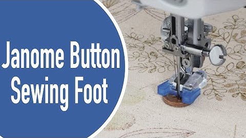 How To: Sewing On a Button With Your Janome Sewing Machine
