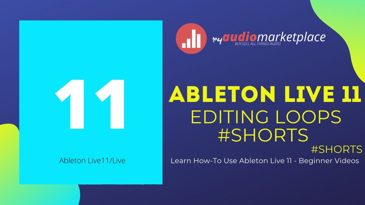 Ableton Live 11 Editing Loops 