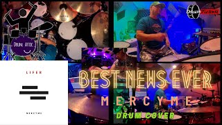 MercyMe - Best News Ever Drum Cover