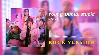 NMIXX Young, Dumb, Stupid (Rock Version/Rock Cover/Band Version)