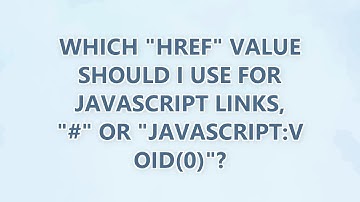Which "href" value should I use for JavaScript links, "#" or "javascript:void(0)"? (3 SOLUTIONS!!)