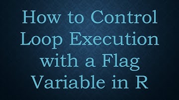 How to Control Loop Execution with a Flag Variable in R