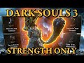 Dark Souls 3 But I M ONLY LEVELING STRENGTH Dark Souls 3 But I M ONLY LEVELING STRENGTH