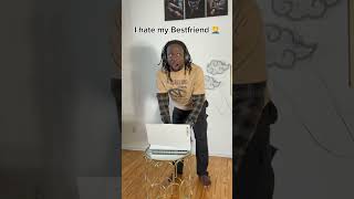 I hate my Bestfriend 🤦‍♂️