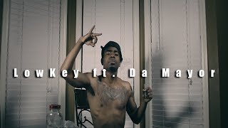 Lowkey ft Da Mayor l Get Somethin Understood l DIRECTED BY @FtyStudios1