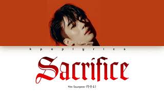 Han Seungwoo (한승우)- Sacrifice Color Coded Lyrics Han|Rom|Eng