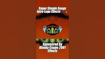 Super Simple Songs 🎵✨ Intro Logo Effect 🌈👶 | Sponsored By Klasky Csupo 2001 Effects