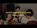 Download Lagu Untuk Perempuan Yang Sedang Dalam Pelukan - Payung Teduh (cover) by Albayments & Aku Jeje