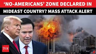 Hours After Trump Boasts, Rubio Declares Americans In Mideast At Grave Risk Leave Or Face...
