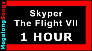 Skyper - The Flight VII 🔴 [1 HOUR LOOP] ✔️