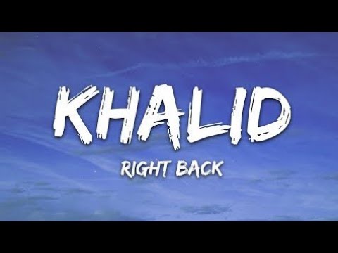 Khalid - Right Back (Lyrics) ft. A Boogie Wit Da Hoodie