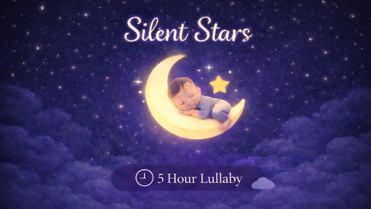 Silent Stars | 5 Hour Deep Sleep Lullaby for Babies 🌙⭐ | Calm Night Music for Baby Sleep