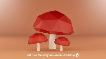 Low Poly Mushroom Modeling | 3DS Max