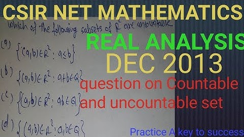 DECEMBER 2013||REAL ANALYSIS||CSIR NET MATHEMATICS||COUNTABLE SET