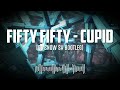 Fifty Fifty - Cupid (DJ Snow SA Bootleg)