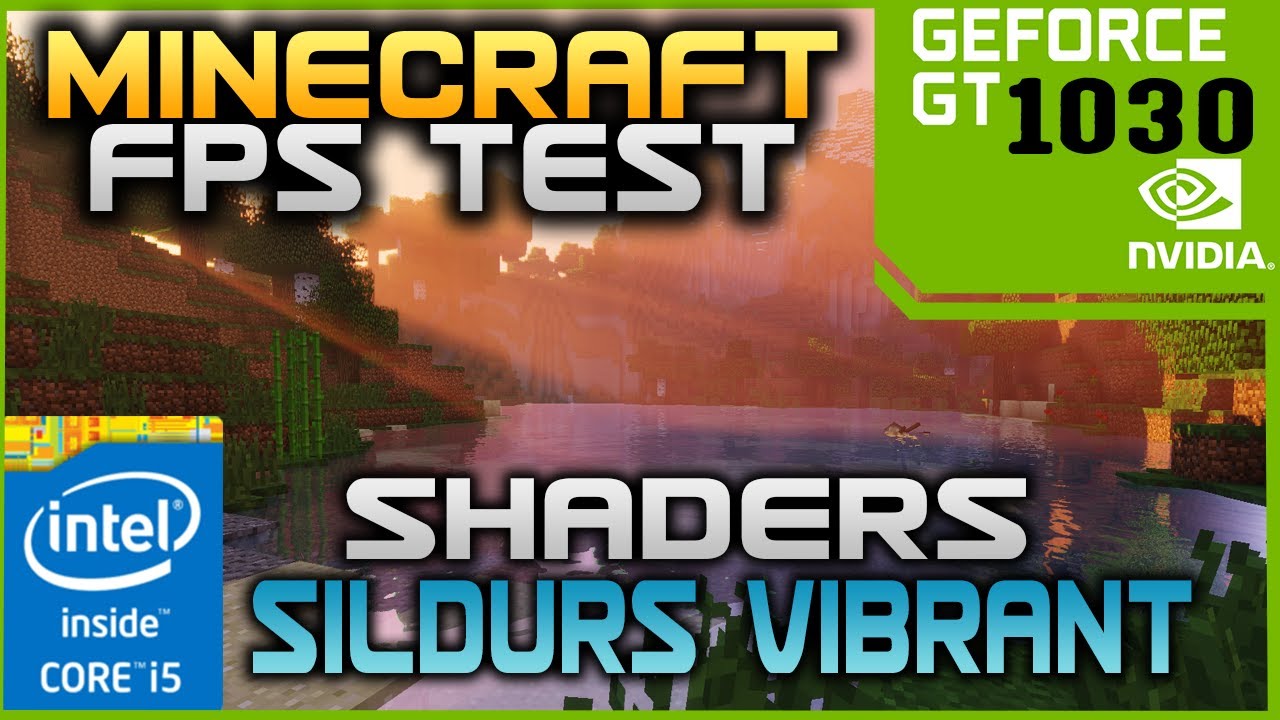 MINECRAFT FPS TEST SHADERS SILDURS VIBRANT | NVIDIA GT 1030 + INTEL I5 ...
