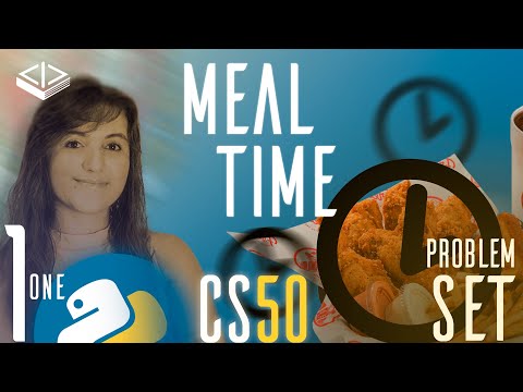 PROBLEM SET 1: MEAL TIME | SOLUTION (CS50 PYTHON)