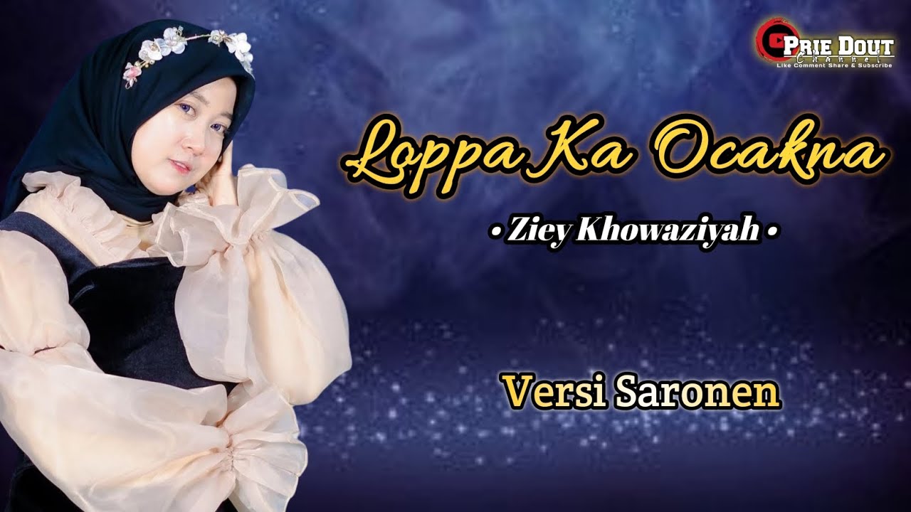 Loppa Ka Ocakna - Ziey Khowaziyah // PDC Musik