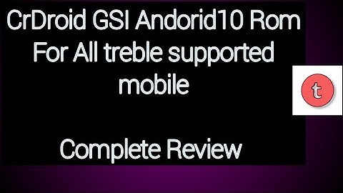 Cr Droid GSI Android 10 Rom for all treble phone Complete Review