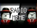 RADIO MEME (roblox animation meme/late 10k+ subs special) TW: Kinda Seizure