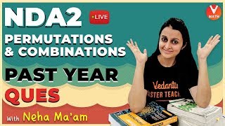 NDA2 Permutations & Combinations Previous Year Questions | Vedantu Math | Neha Agrawal Math