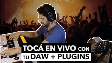Cómo TOCAR EN VIVO con tu DAW + PLUGINS