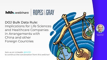 HLTH.Webinar: DOJ Bulk Data Rule: Implications for Life Sciences & Healthcare Companies