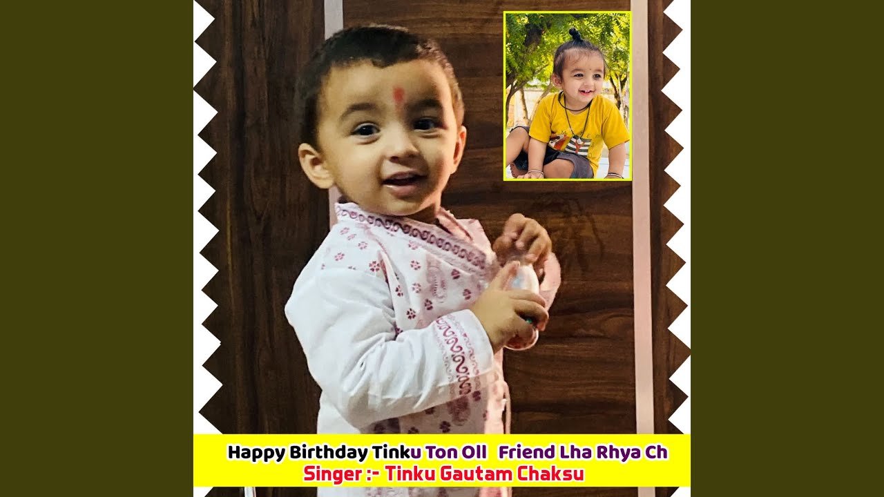 Happy Birthday Tinku Ton Oll Friend Lha Rhya Ch