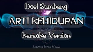 Arti kehidupan - Doel Sumbang (Karaoke Version) || @Karaoke_MusicWorld 