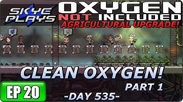 Oxygen Not Included (ONI) AGRICULTURAL UPGRADE Part 20 ►CLEAN OXYGEN! - PART 1◀ Gameplay