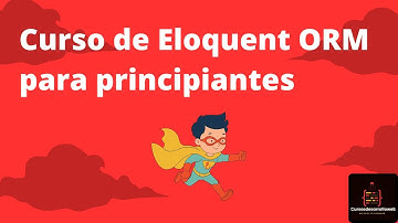 Eloquent para Principiantes: Curso gratuito con Laravel 11