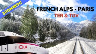 BRIANCON to PARIS: Spectacular TER & TGV through the ALPS at 300 km/h