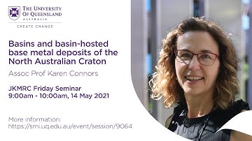 Basins and basin-hosted base metal deposits of the North Australian Craton - A/Prof Karen Connors