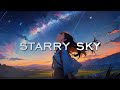 sleep music【starry sky】 4K作業用BGM no copyright lofl music sleep music フリー素材