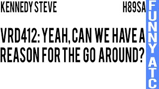 KENNEDY STEVE: CAN WE HAVE A REASON FOR THE GO AROUND