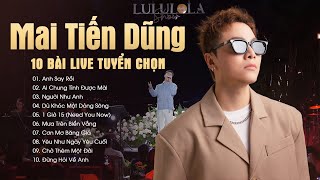 Mai Tiến Dũng - 10 Ca Khúc Live Đặc Biệt 